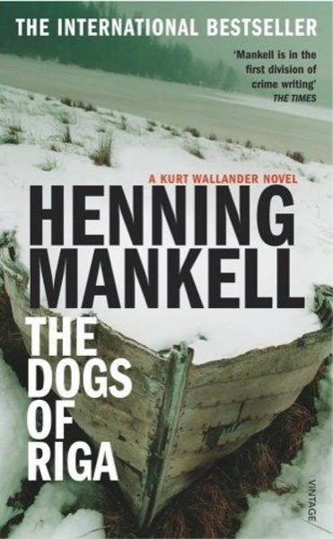 The Dogs of Riga - Wallander 02 by Henning Mankell