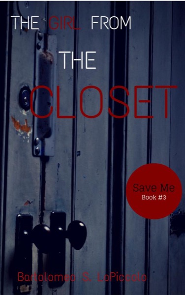 The Girl from the Closet by Bartolomeo S. LoPiccolo