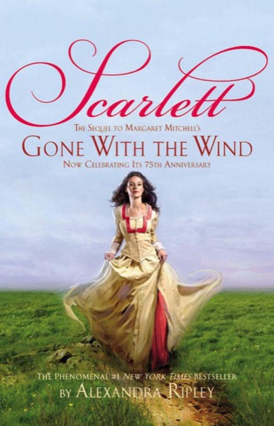 Scarlett: The Sequel to Margaret Mitchell's Gone With the Wind by Alexandra Ripley