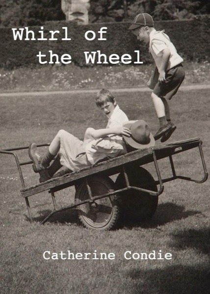 Whirl of the Wheel by Catherine Condie