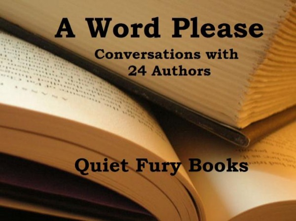 A Word Please: Conversations With 24 Authors by Darcia Helle