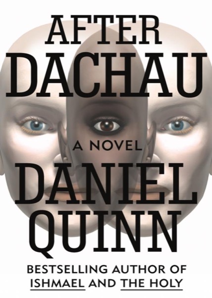 After Dachau by Daniel Quinn