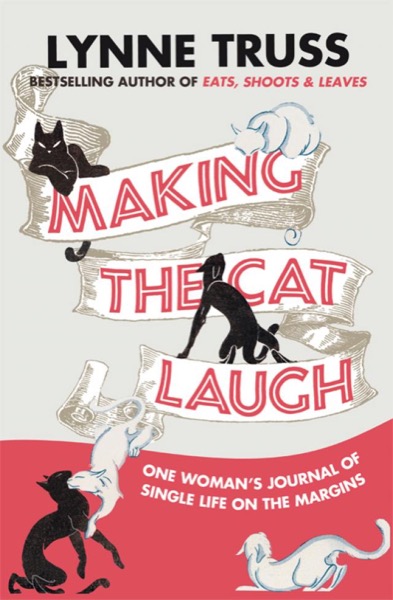 Making the Cat Laugh by Lynne Truss