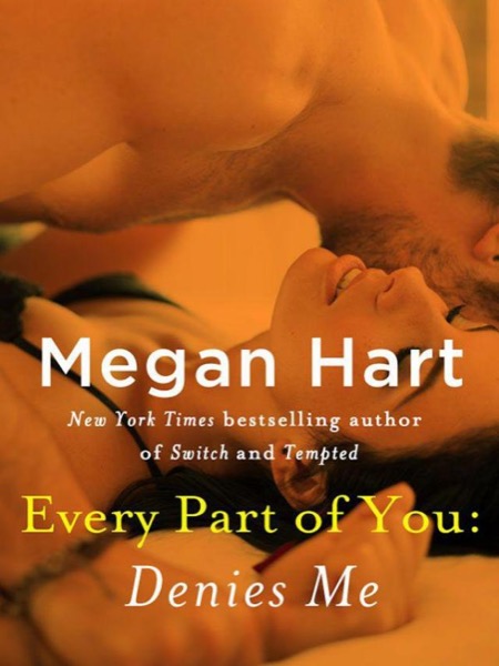 Every Part of You: Denies Me (#4) by Megan Hart