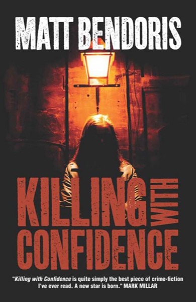 Killing With Confidence by Matt Bendoris