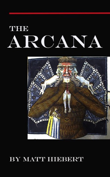 The Arcana by Matt Hiebert