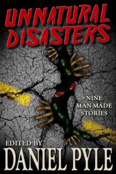 Unnatural Disasters by Daniel Pyle