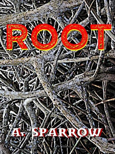 Root (Book One of The Liminality) by A. Sparrow