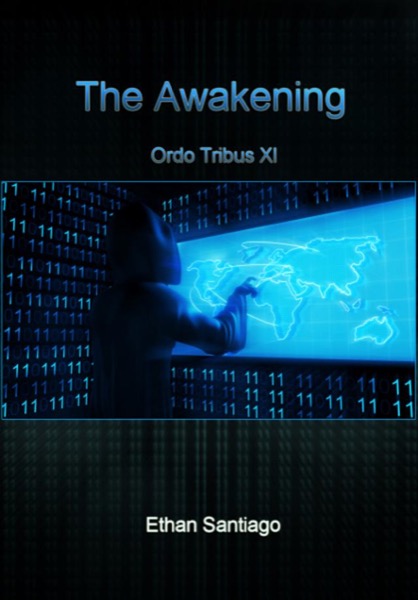 The Awakening - Ordo Tribus XI by Ethan Santiago by Ethan Santiago