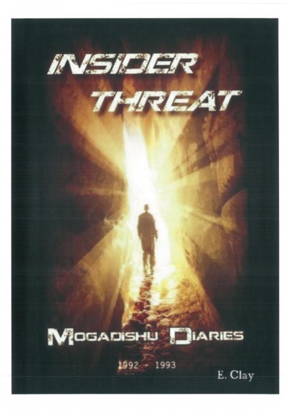 Insider Threat: The Mogadishu Diaries 1992-1993 by E. Clay