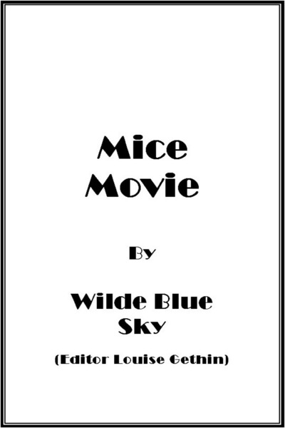 Mice Movie by Wilde Blue Sky