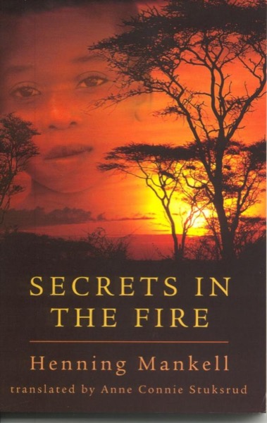 Secrets in the Fire by Henning Mankell