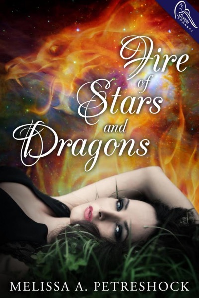 Fire of Stars and Dragons by Melissa Petreshock