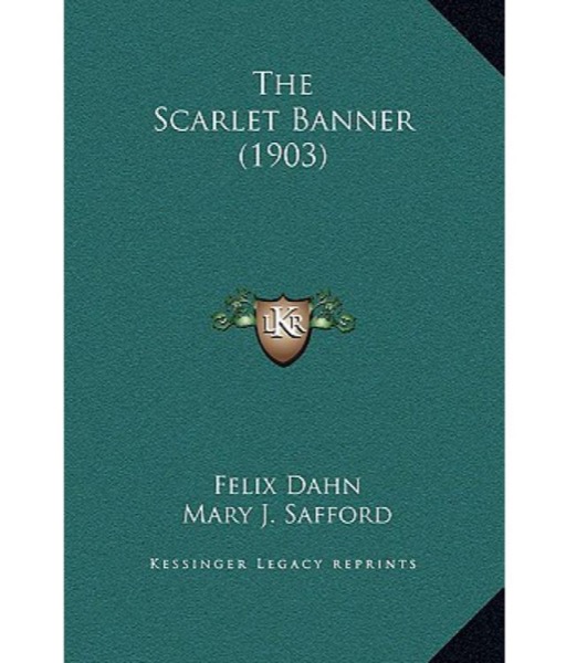 The Scarlet Banner by Felix Dahn