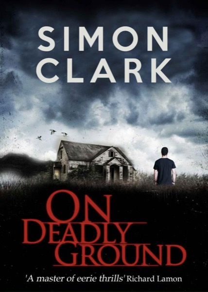 On Deadly Ground by Simon Clark