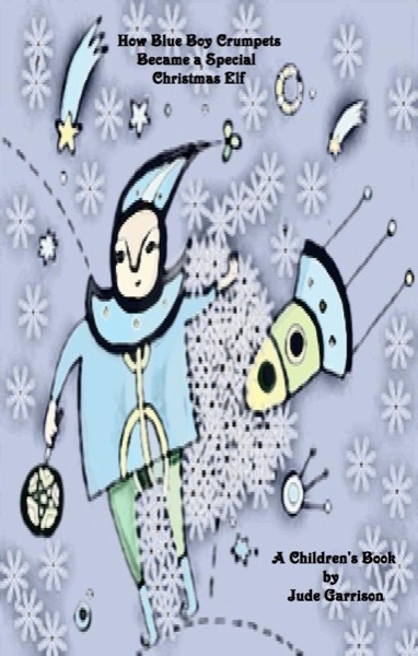 How Blue Boy Crumpets Became a Special Christmas Elf by Jude Garrison