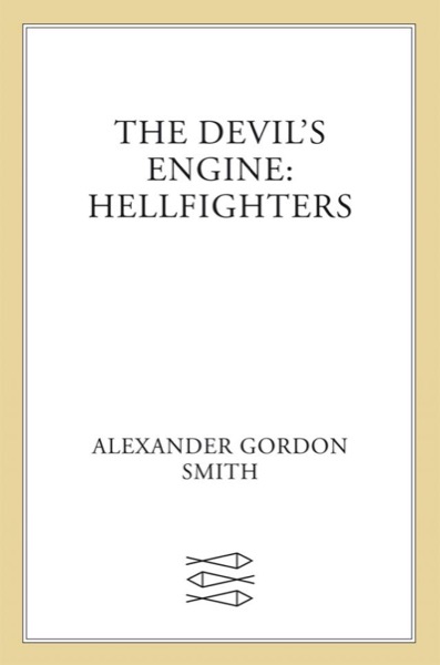 Hellfighters by Alexander Gordon Smith