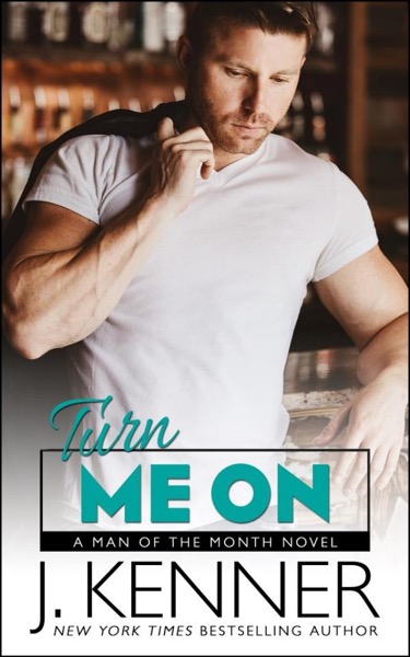 Turn Me On by J. Kenner