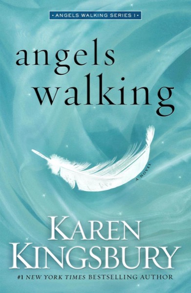 Angels Walking by Karen Kingsbury