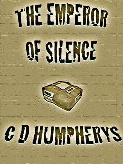 The Emperor of Silence by Christopher Humpherys