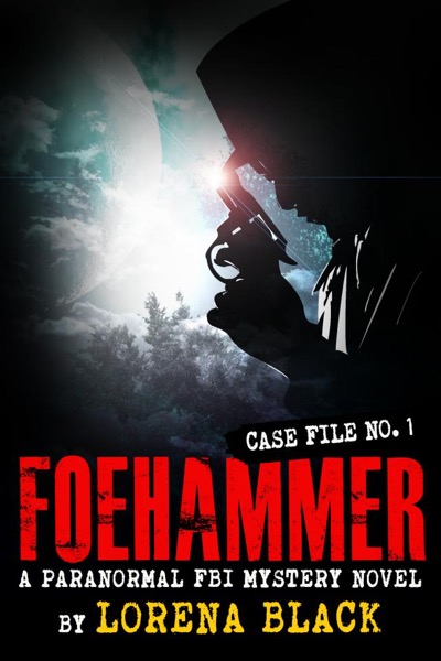 Foehammer - Case File 1 by Lorena Black