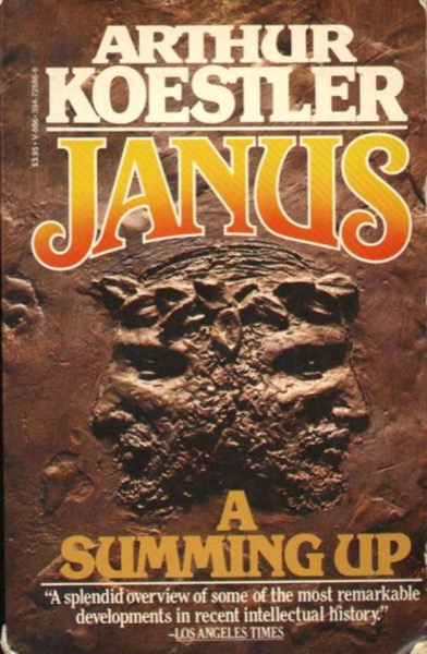 Janus: A Summing Up by Arthur Koestler