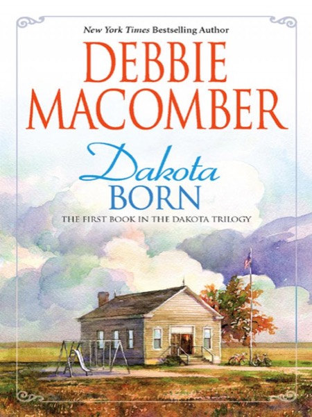 Dakota Born by Debbie Macomber