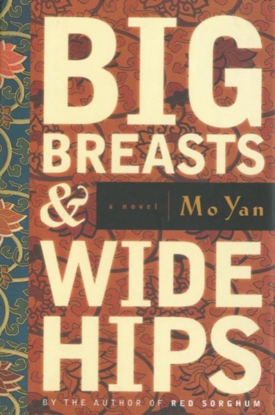 Big Breasts and Wide Hips by Mo Yan