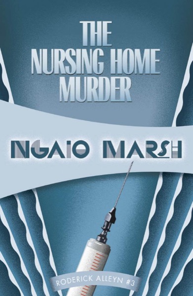 The Nursing Home Murder by Ngaio Marsh