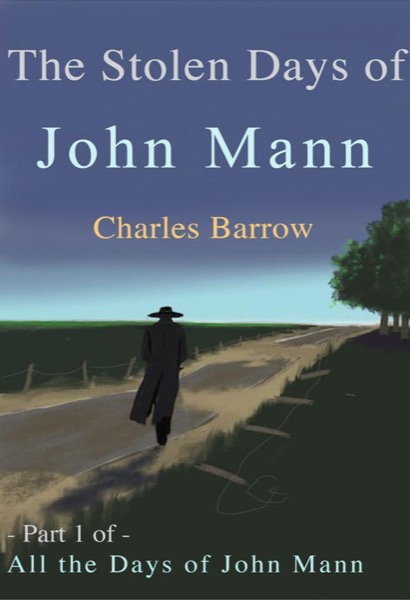 The Stolen Days of John Mann by Charles Barrow