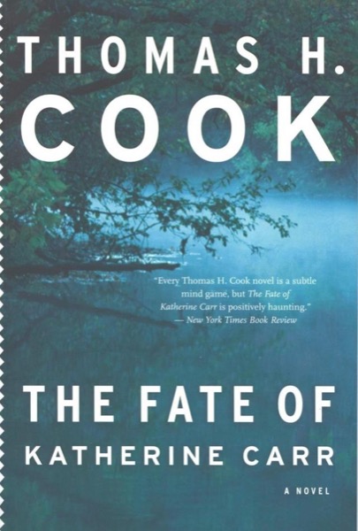 The Fate of Katherine Carr by Thomas H. Cook