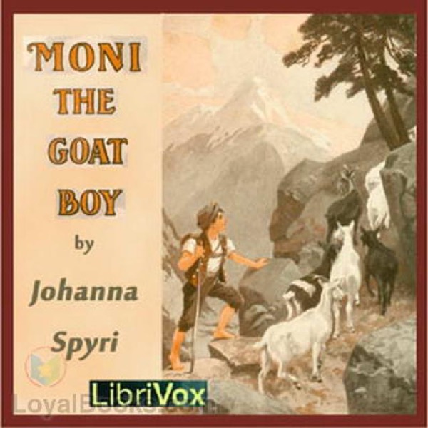 Moni the Goat-Boy by Johanna Spyri