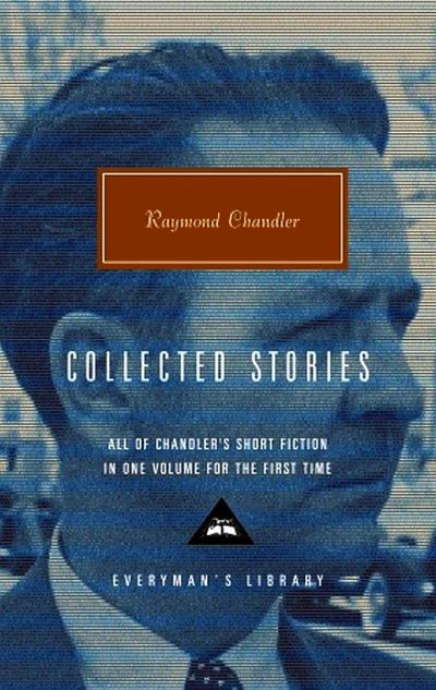 Collected Stories (Everyman's Library) by Raymond Chandler