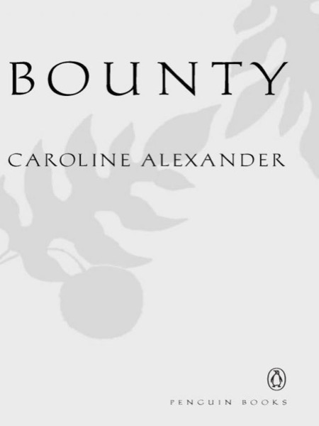 The Bounty: The True Story of the Mutiny on the Bounty by Caroline Alexander