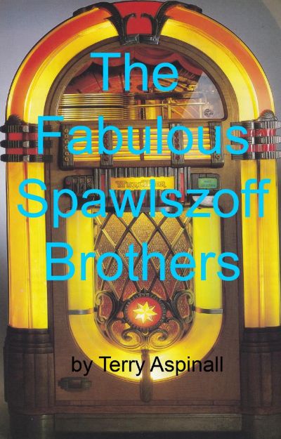 The Fabulous Spawlszoff Brothers by Terry Aspinall