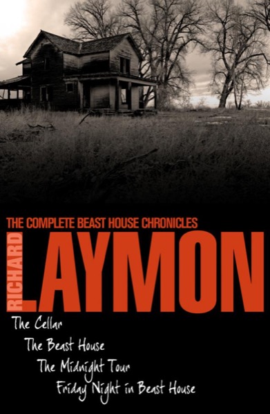 The Complete Beast House Chronicles by Richard Laymon