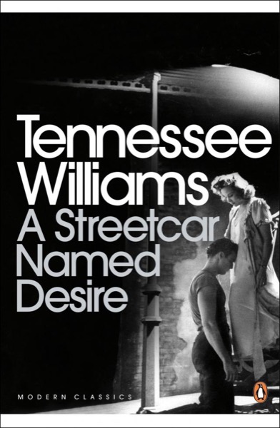 Streetcar Named Desire by Tennessee Williams