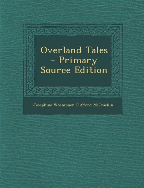 Overland Tales by Josephine Clifford