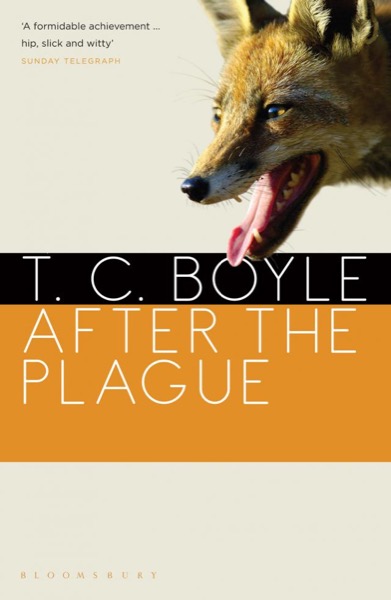 After the Plague: And Other Stories by T. Coraghessan Boyle