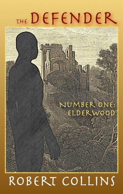 The Defender: Elderwood by Robert Collins