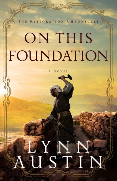 On This Foundation by Lynn Austin