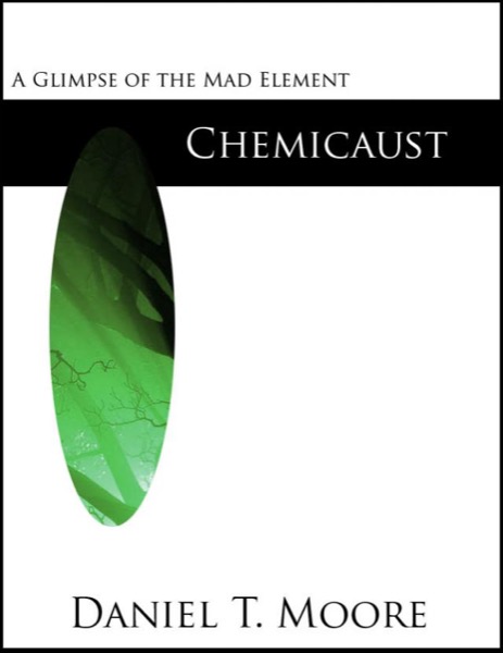 Chemicaust (Mad Element Saga) by Daniel Moore