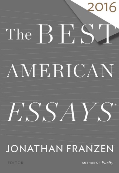 The Best American Essays 2016 by Jonathan Franzen