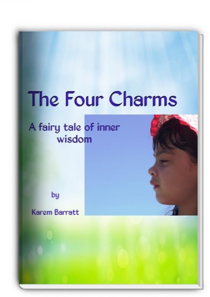 The Four Charms -a fairy tale of inner wisdom by Karem Barratt