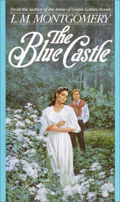 The Blue Castle by L. M. Montgomery