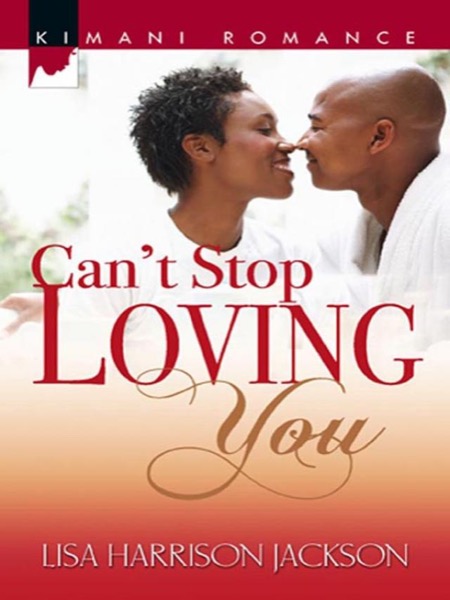 Can't Stop Loving You by Lisa Jackson