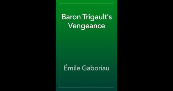 Baron Trigault's Vengeance by Emile Gaboriau