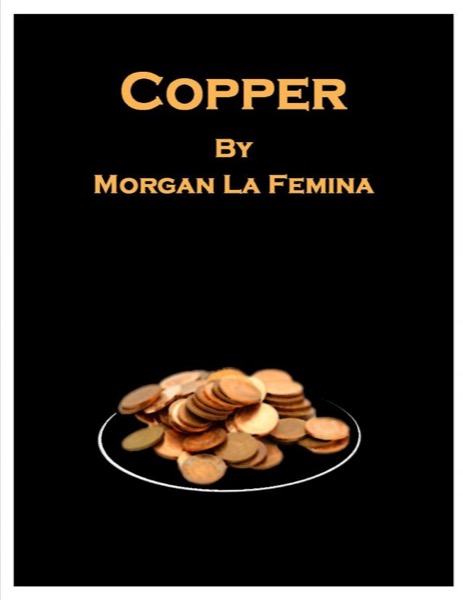 Copper by Morgan La Femina