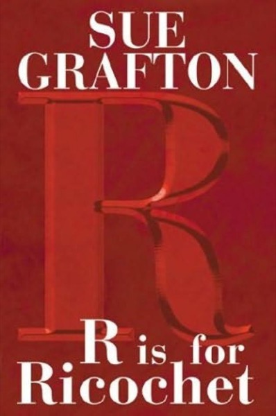 R Is for Ricochet by Sue Grafton