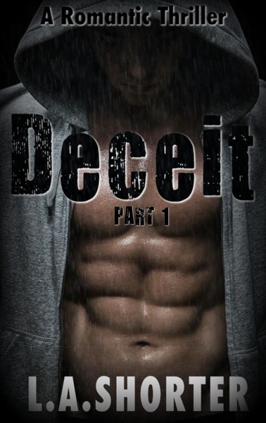 Deceit (Part 1) by L. A. Shorter